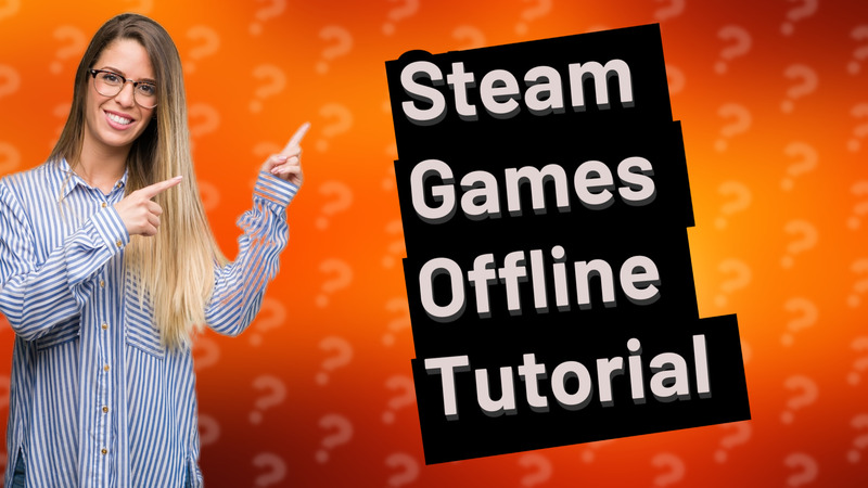 Steam Games Offline Tutorial