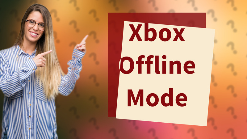Xbox Offline Mode