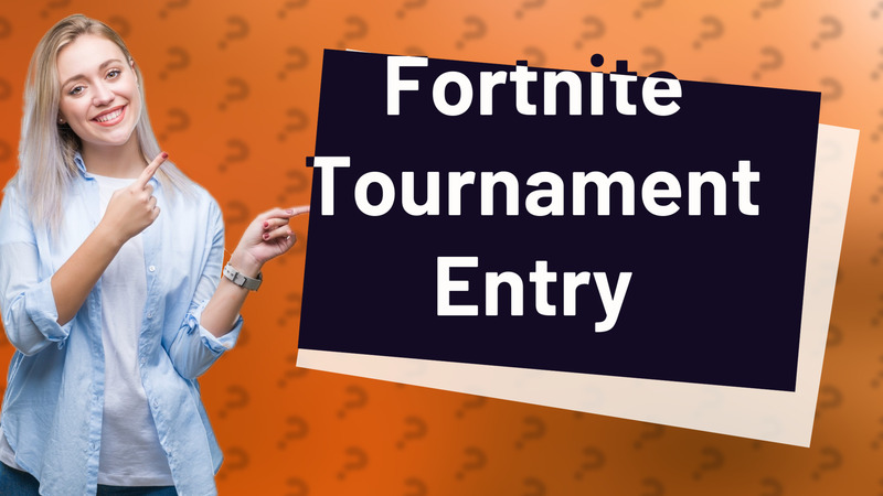 Fortnite Tournament Entry