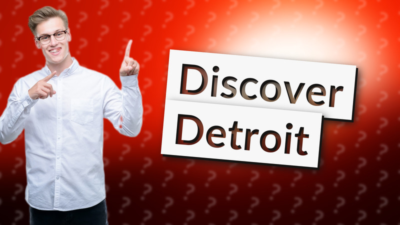 Discover Detroit