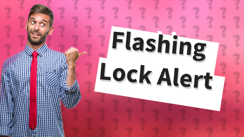 Flashing Lock Alert