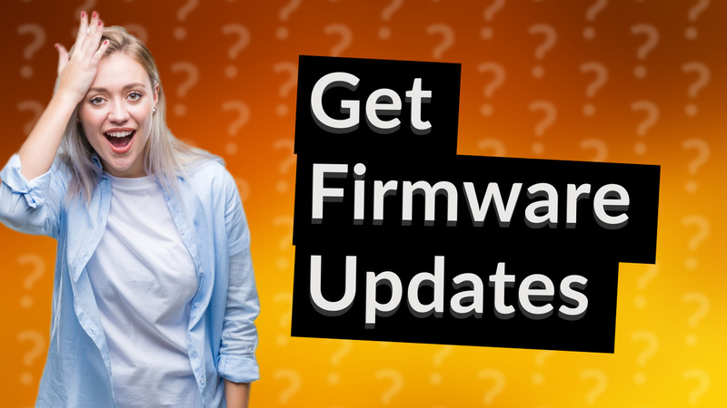 Get Firmware Updates
