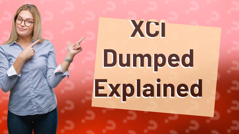 XCI Dumped Explained