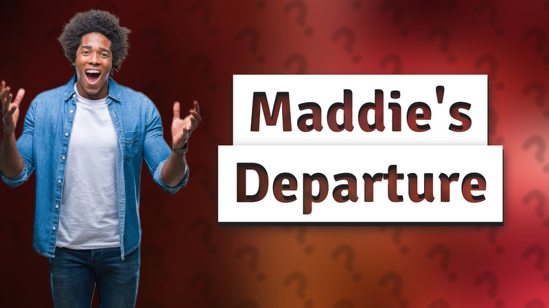 Maddie's Departure