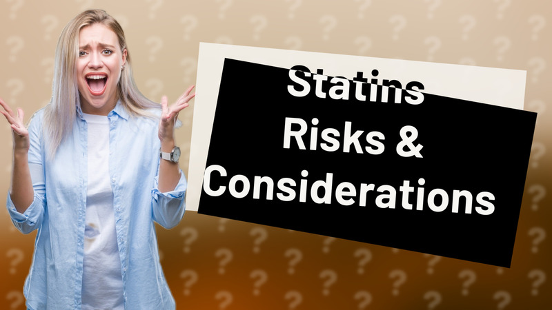 Statins Risks & Considerations
