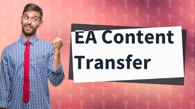 EA Content Transfer
