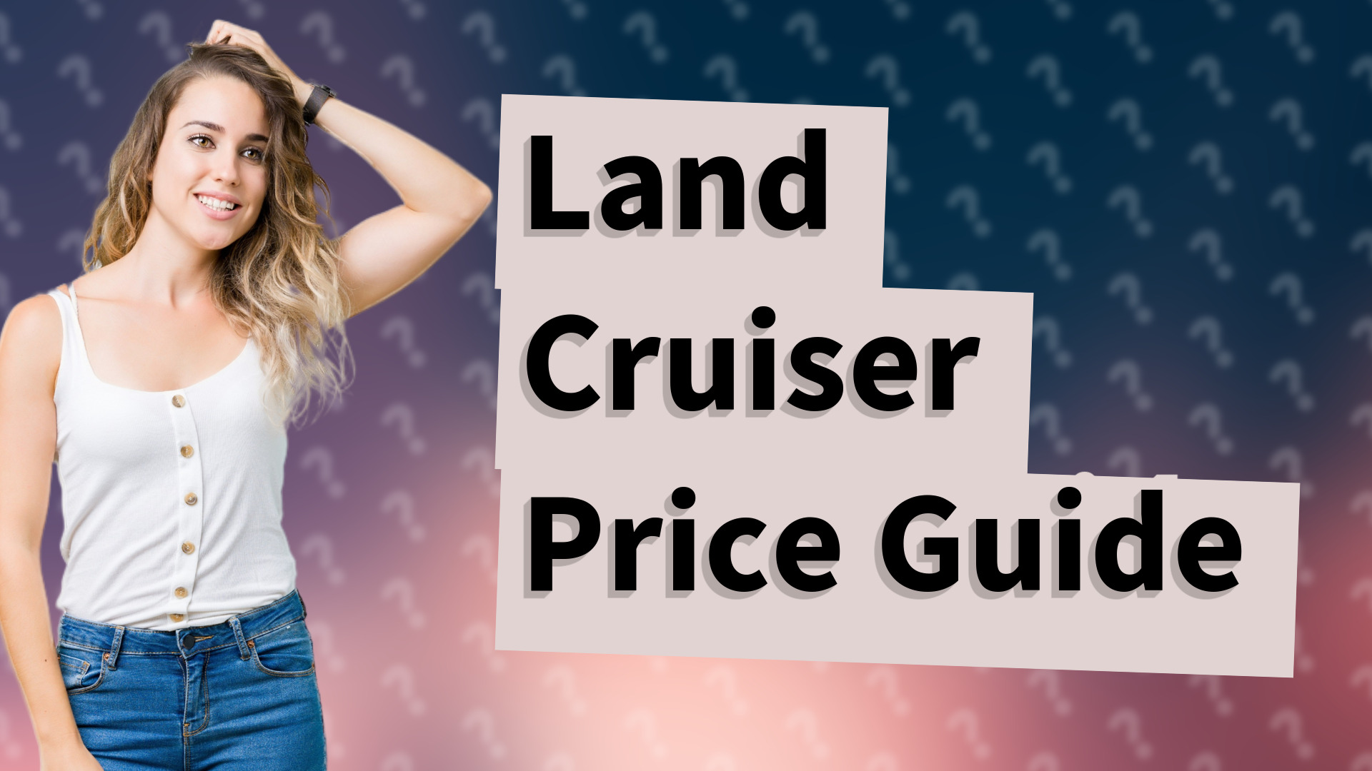 Land Cruiser Price Guide