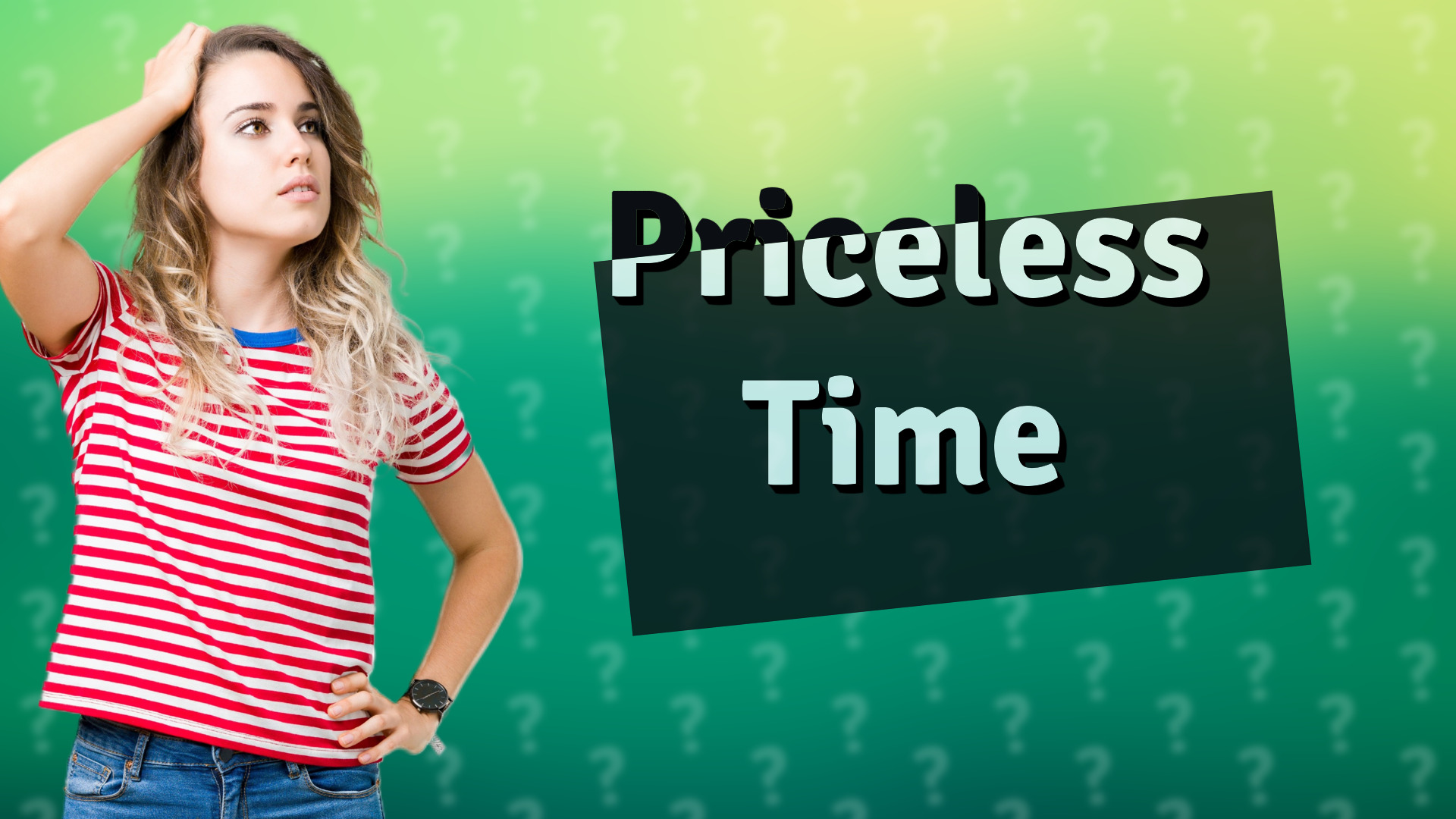 Priceless Time