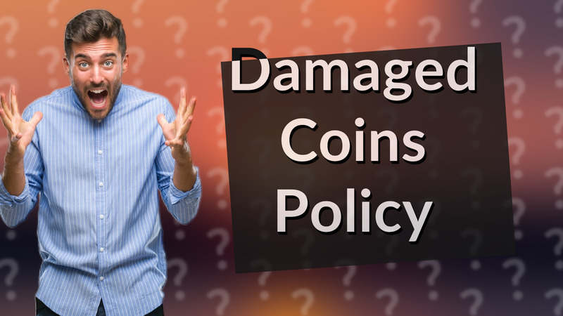 Damaged Coins Policy