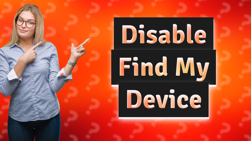 Disable Find My Device