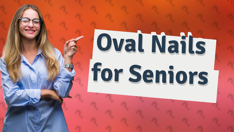 Oval Nails for Seniors