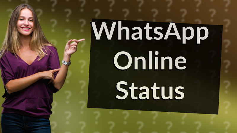 WhatsApp Online Status