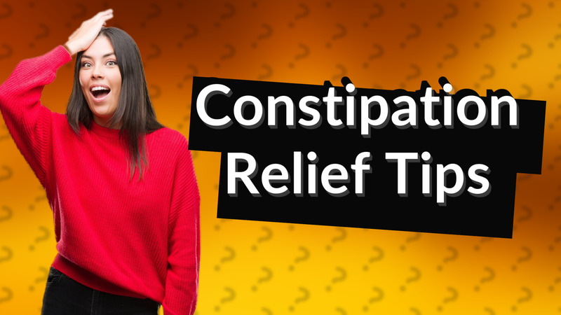 Constipation Relief Tips