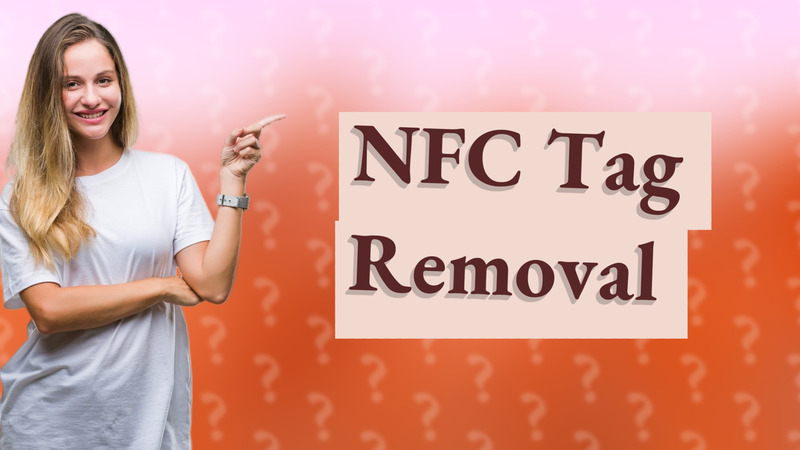NFC Tag Removal
