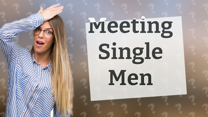 Meeting Single Men