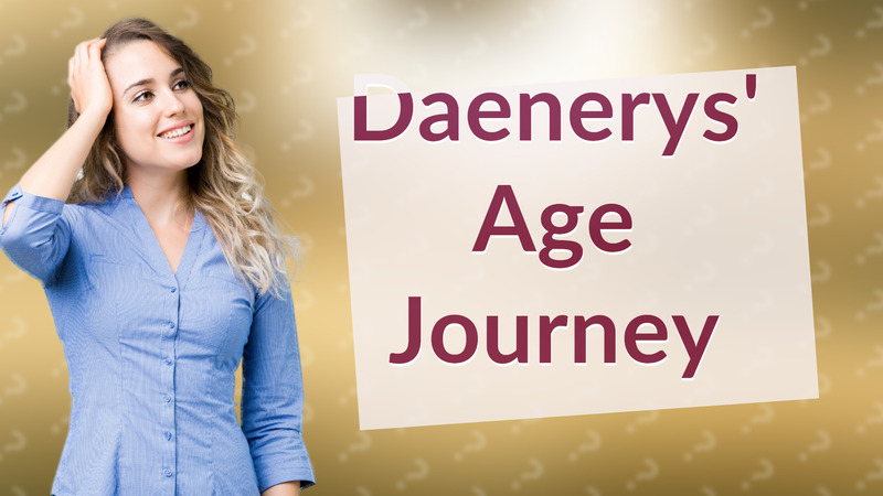 Daenerys' Age Journey