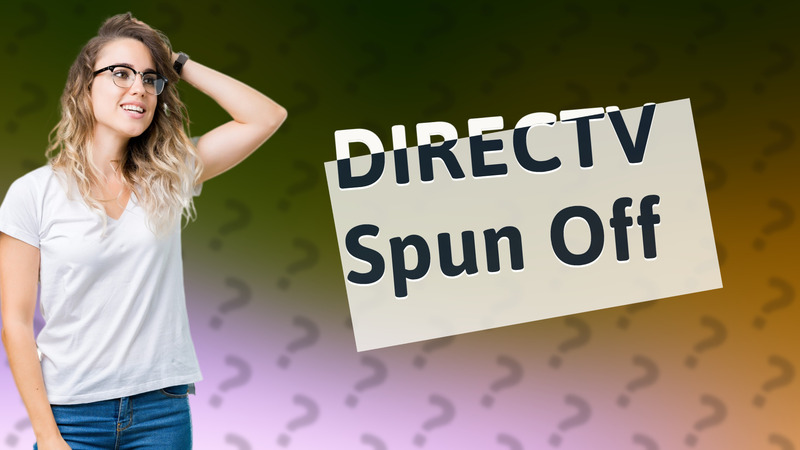 DIRECTV Spun Off