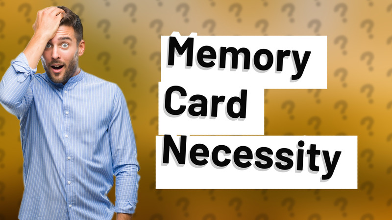 Memory Card Necessity