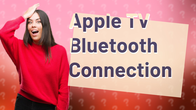 Apple TV Bluetooth Connection