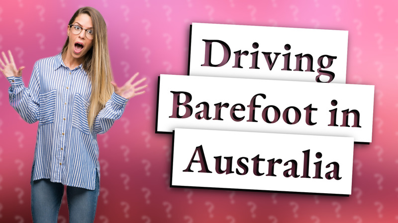Driving Barefoot in Australia