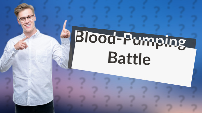 Blood-Pumping Battle