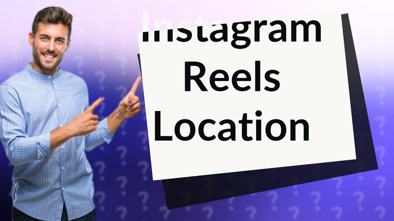 Instagram Reels Location