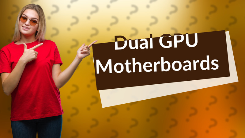 Dual GPU Motherboards