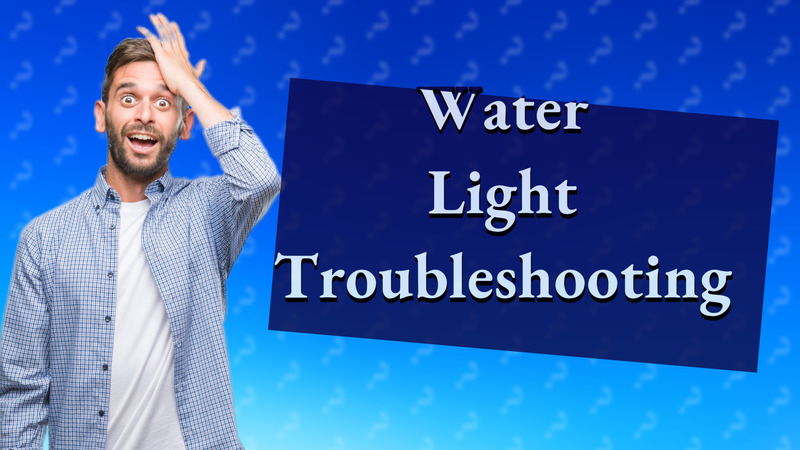 Water Light Troubleshooting
