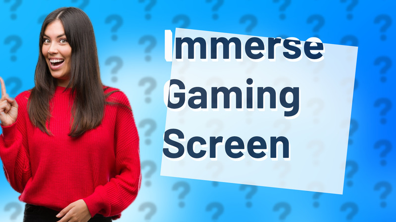 Immerse Gaming Screen