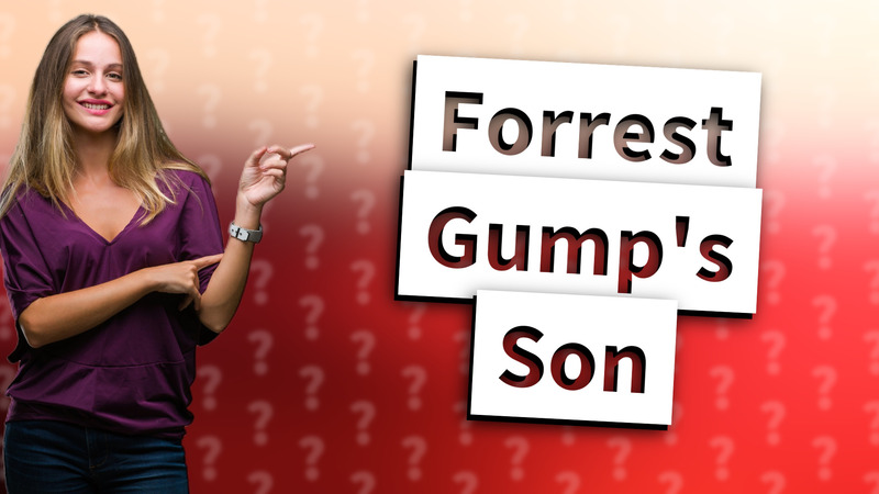 Forrest Gump's Son