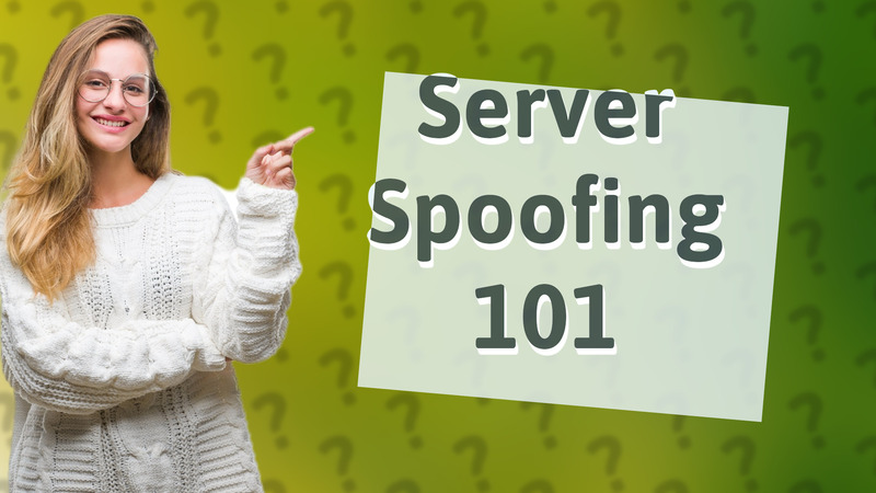 Server Spoofing 101