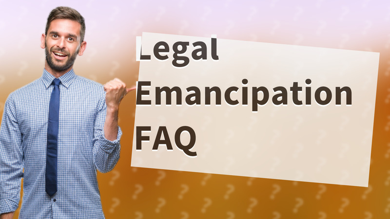 Legal Emancipation FAQ