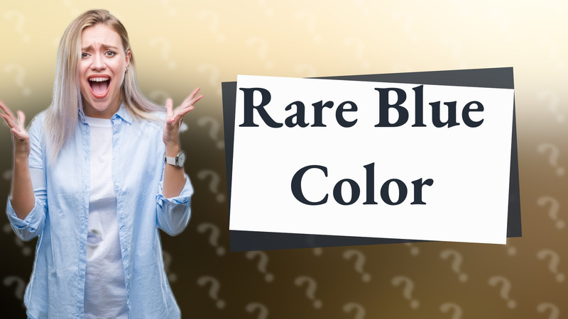 Rare Blue Color