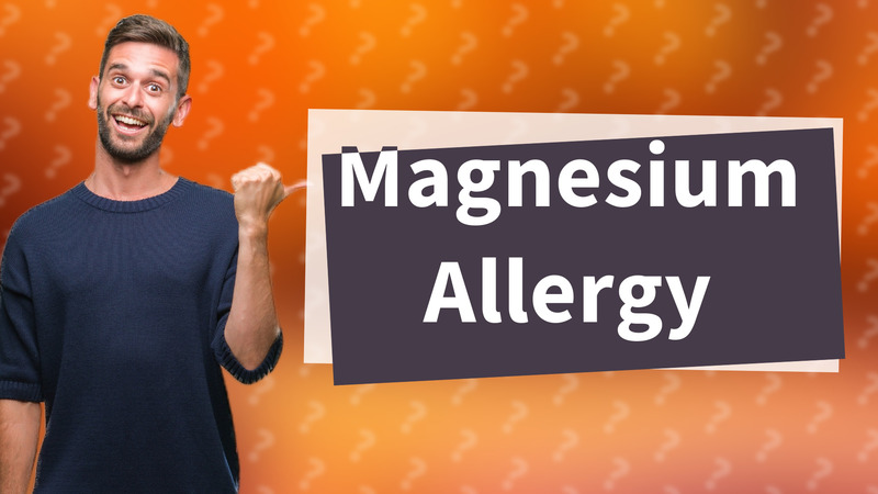Magnesium Allergy