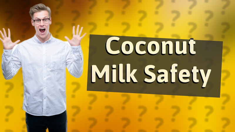 Coconut Milk Safety