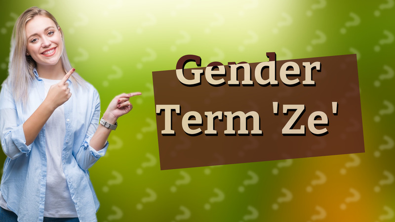 Gender Term 'Ze'