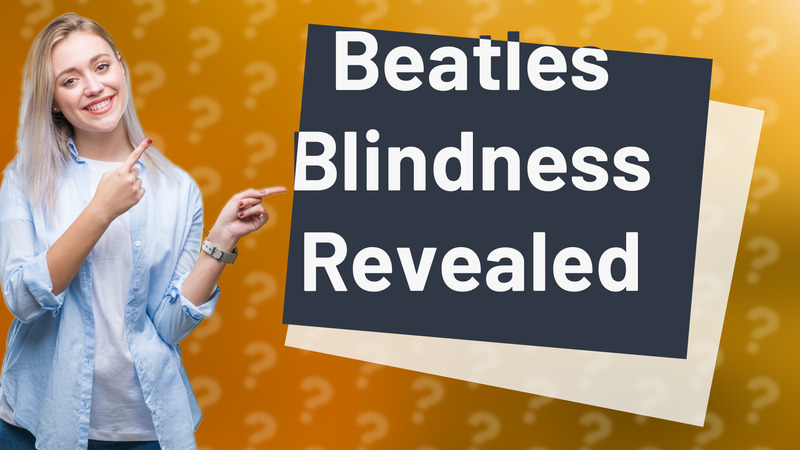 Beatles Blindness Revealed