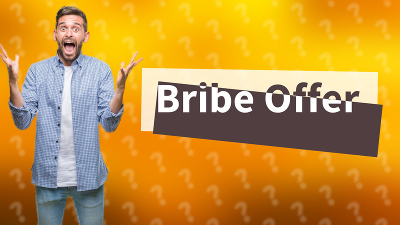 Bribe Offer