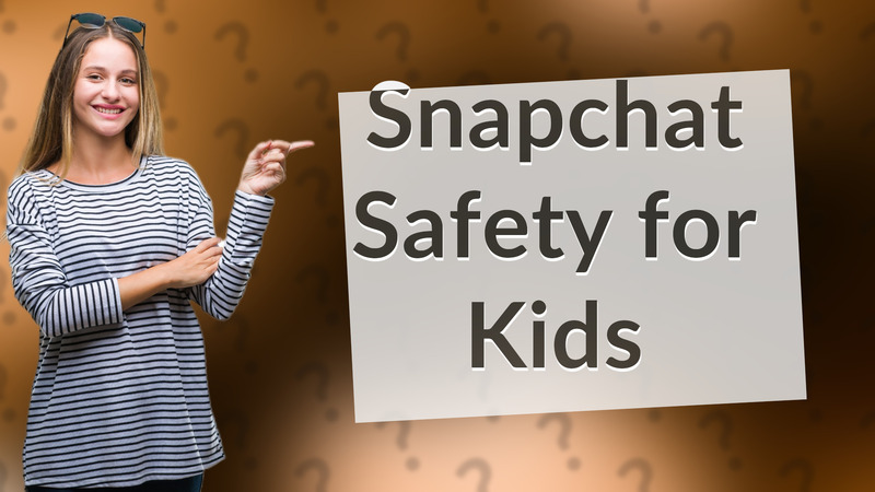 Snapchat Safety for Kids