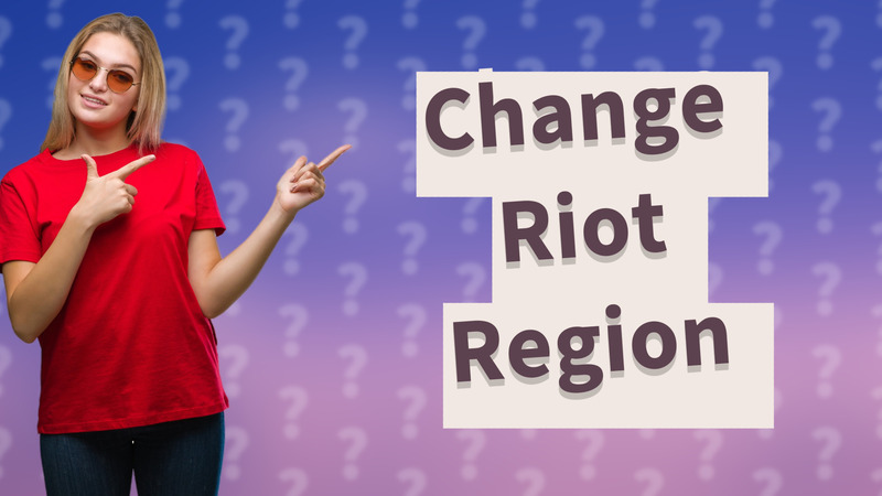 Change Riot Region