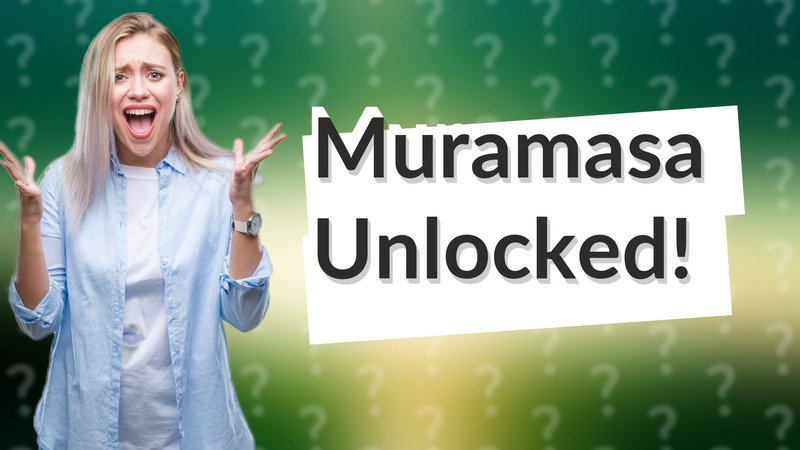Muramasa Unlocked!