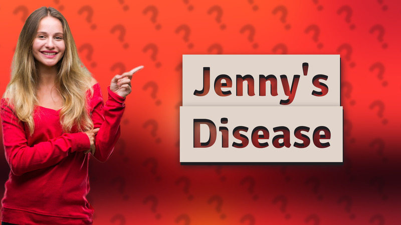 Jenny's Disease