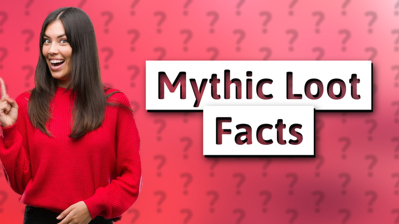 Mythic Loot Facts