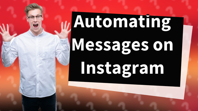Automating Messages on Instagram