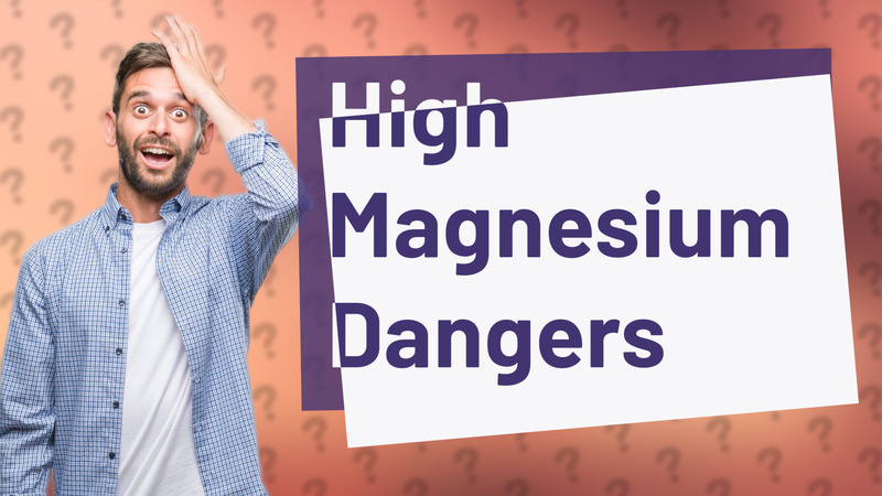 High Magnesium Dangers