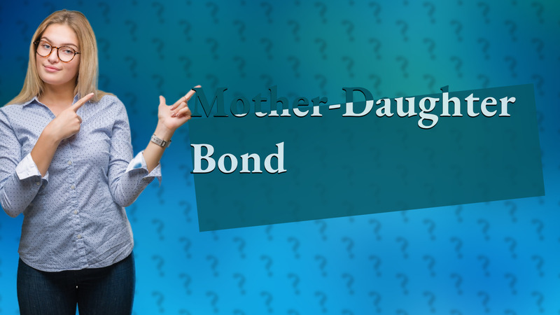 Mother-Daughter Bond