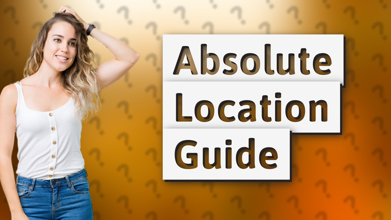 Absolute Location Guide