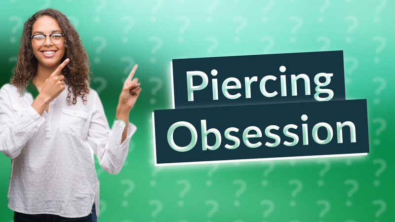 Piercing Obsession
