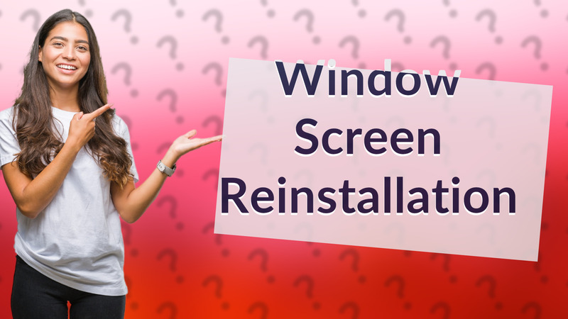 Window Screen Reinstallation