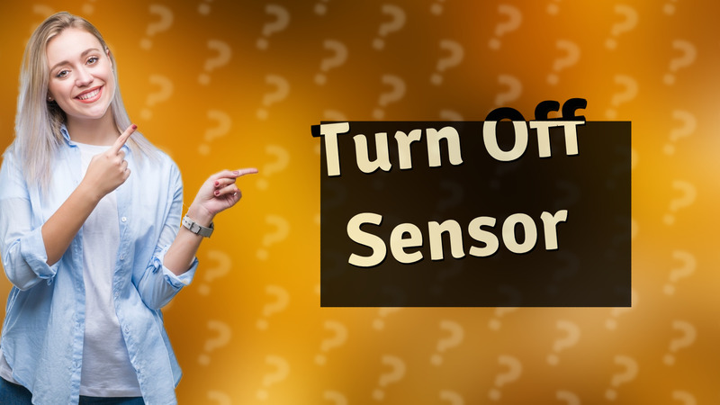 Turn Off Sensor